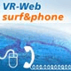 VR-Web surf&phone